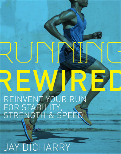Running Rewired by Jay Dicharry